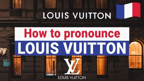 how do you pronounce louis vuitton - Louis Vuitton pronounce in french.